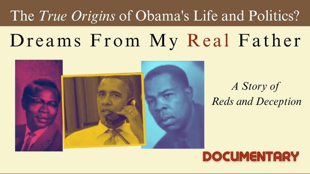 The True Origins of Obama's Life: Documentary Exposes How He Was Groomed & Who Was His Real Father