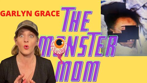 (RECENT CASE 2022) THE MONSTER MOM, (GARLYN GRACE) WHO TORTURED HER DAUGHTER!!