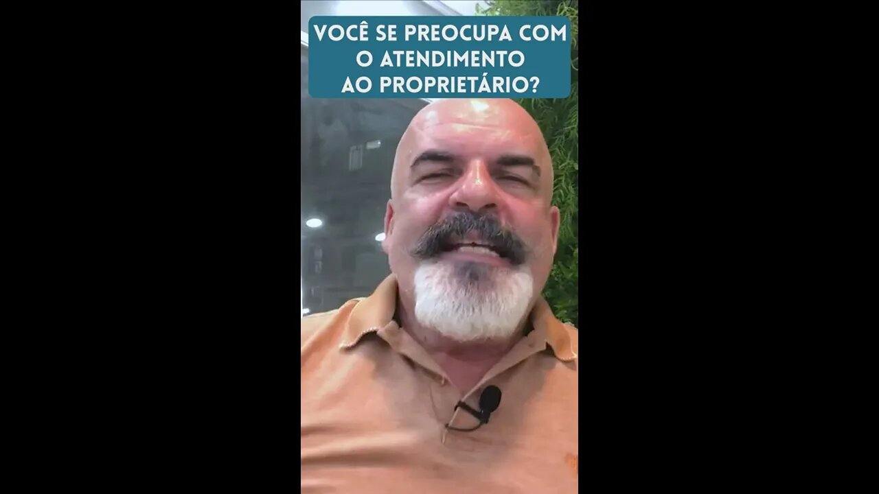 Você se preocupa com o atendimento ao proprietário do imóvel?