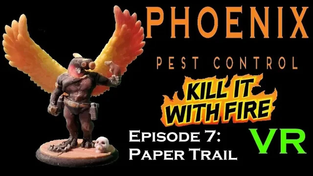 VR Pest Control - Kill It With Fire - Ep 7 Paper Trail