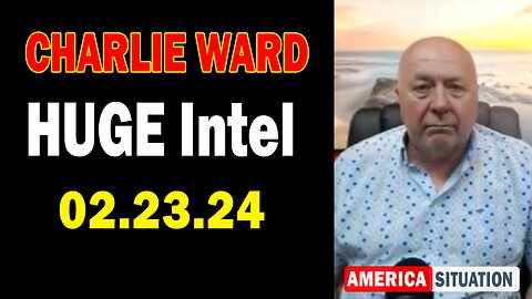 Charlie Ward HUGE Intel Feb 23: "BOMBSHELL: Something Big Is Coming"