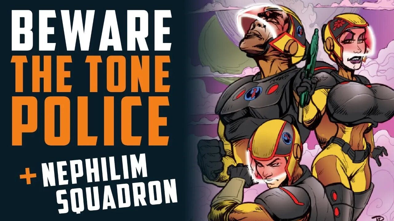 BEWARE the Tone Police + NEPHILIM SQUADRON 1 w/ HexAllen