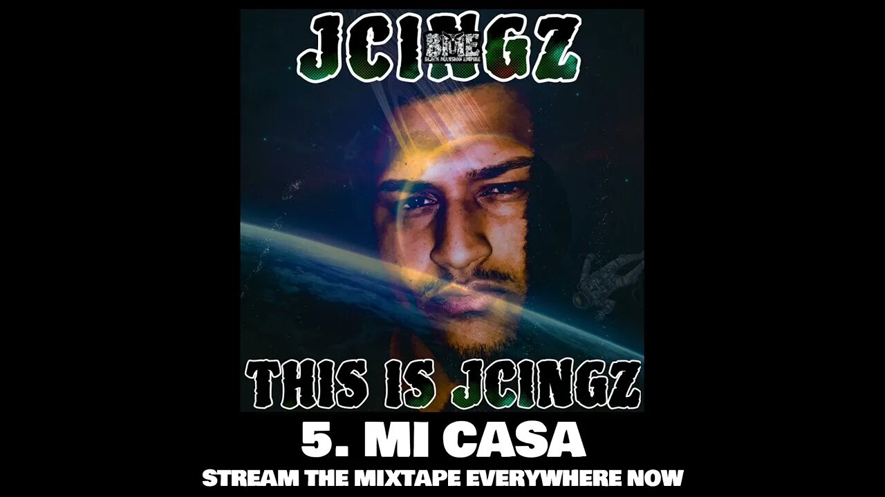 JCINGZ - MI CASA (TRACK 5)-(FULL MIXTAPE ON ALL STREAMING PLATFORMS)