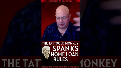 MONKEY SPANKS HOME LOAN RULES