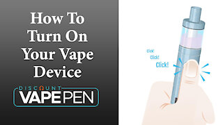 How To Turn On Your Vape Device