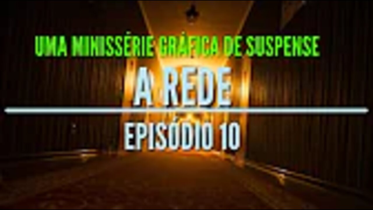 Minissérie Gráfica de Suspense 2022 - A Rede Ep 10 (Podcast)