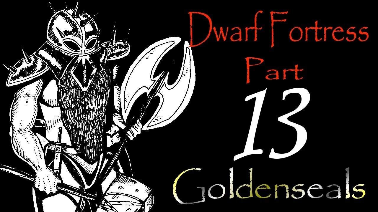 Let's Play Dwarf Fortress Goldenseals part 13 "Flame On"