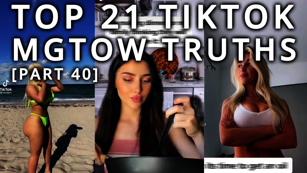 Top 21 TikTok MGTOW Truths — Why Men Stopped Dating [Part 40]