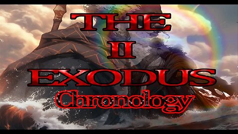 THE SECOND EXODUS CHRONOLOGY