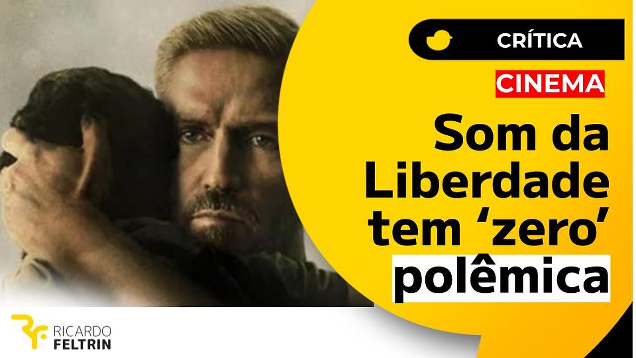 CRÍTICA: SOM DA LIBERDADE É TUDO, MENOS POLÊMICO