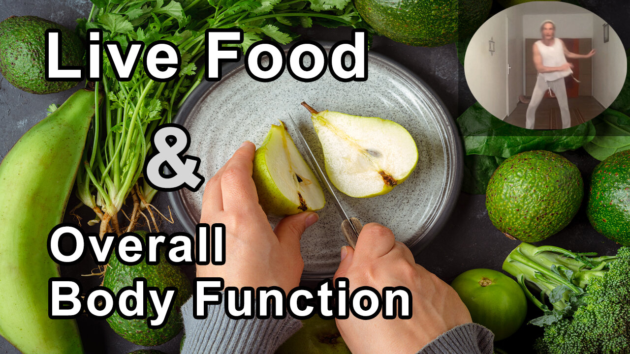 Live Food Improves DNA, Cell, Organ And Overall Body Function Because The Whole System Is More