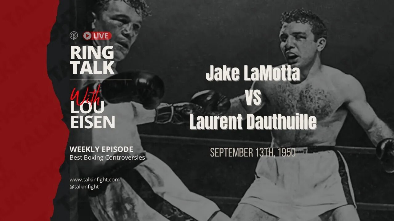 Jake LaMotta vs Laurent Dauthuille | Ring Talk with Lou Eisen