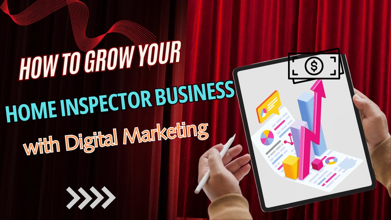 How to Grow Your Home Inspector Business with Digital Marketing