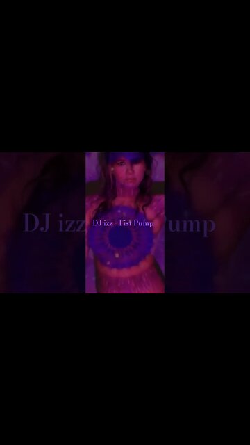 DJ izz - Fist Pump