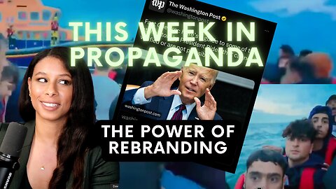 The Power of Rebranding: This Week in Propaganda