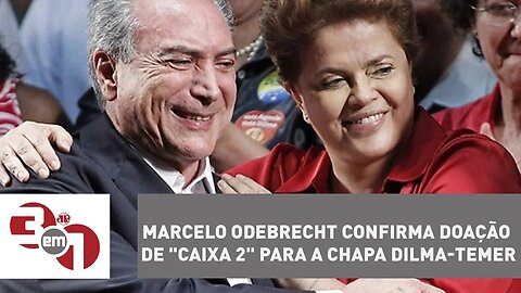 Marcelo Odebrecht confirma doação de "Caixa 2" para a chapa Dilma-Temer