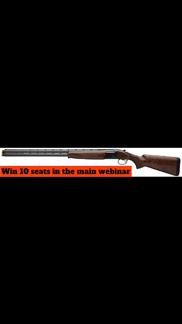 BROWNING CITORI CXS 12 GA MINI #1 FOR 10 SEATS IN THE MAIN WEBINAR