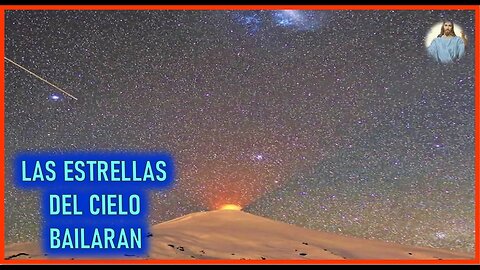 MENSAJE DE JESUCRISTO A MIRIAM CORSINI - LAS ESTRELLAS DEL CIELO BAILARAN