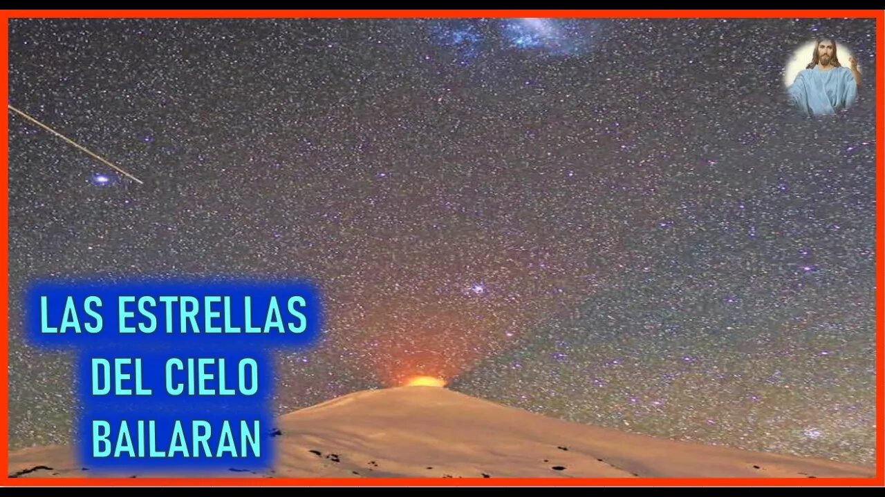 MENSAJE DE JESUCRISTO A MIRIAM CORSINI - LAS ESTRELLAS DEL CIELO BAILARAN