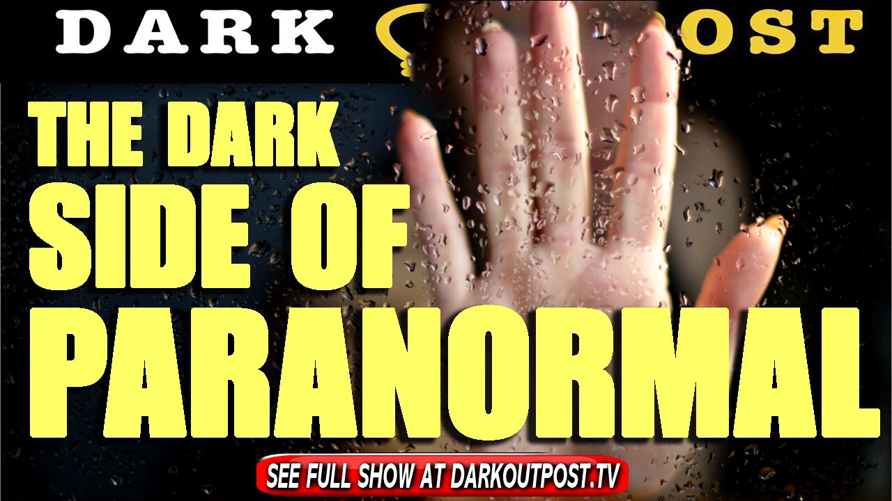 Dark Outpost 07-14-2021 The Dark Side Of Paranormal