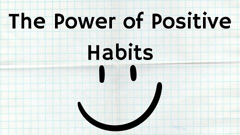 The Power of Positive Habits: Building a Routine for Success #success #positivity #habits