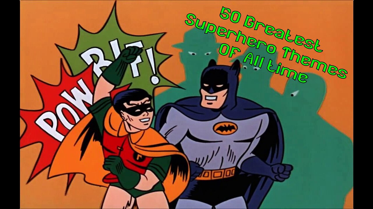 50 Greatest Superhero Theme Songs Of All Time