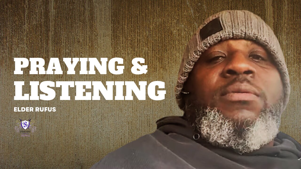 Praying & Listening || Elder Rufus