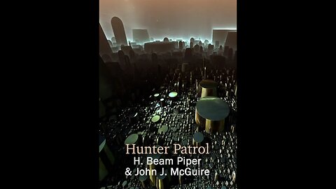 Hunter Patrol by H. Beam Piper and John McGuire - Audiobook