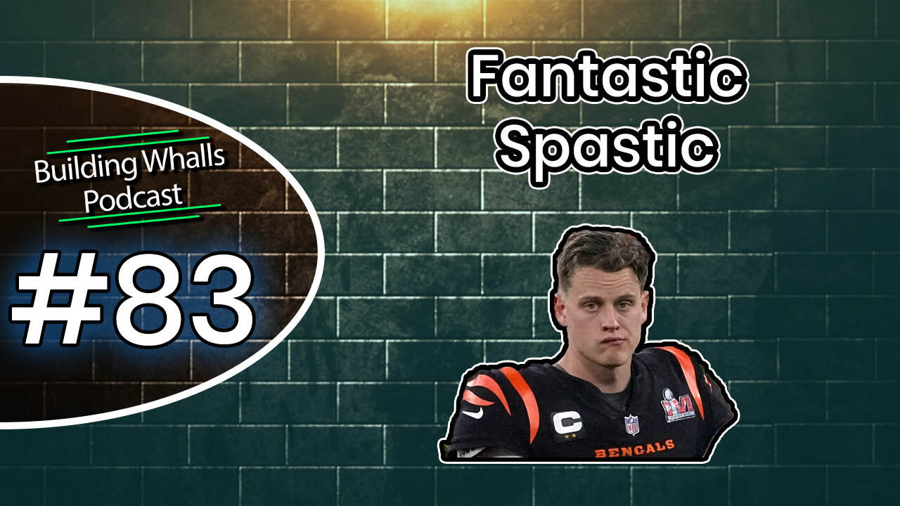 Fantastic Spastic - Building Whalls Podcast #83