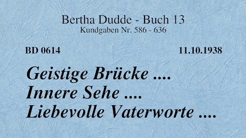 BD 0614 - GEISTIGE BRÜCKE .... INNERE SEHE .... LIEBEVOLLE VATERWORTE ....