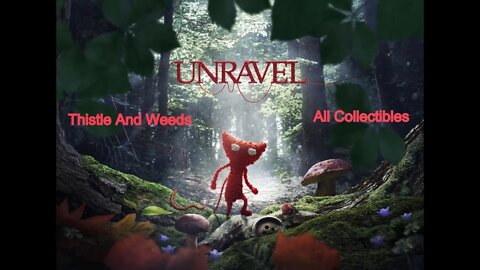 Unravel, Thistle and Weeds, All Collectibles, Mistakes included (Xbox Series X)