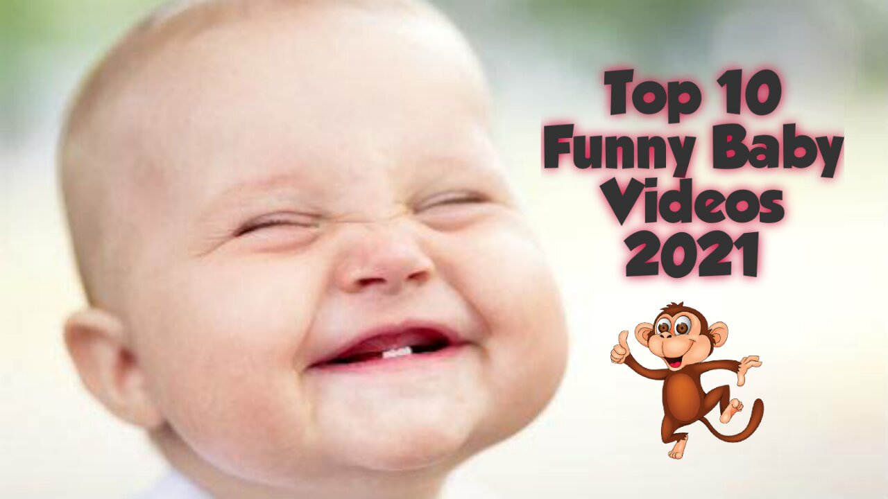 Top 10 Funny Baby Videos of 2021