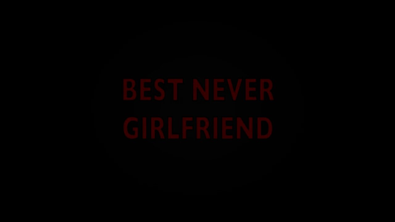 Best Never Girlfriend