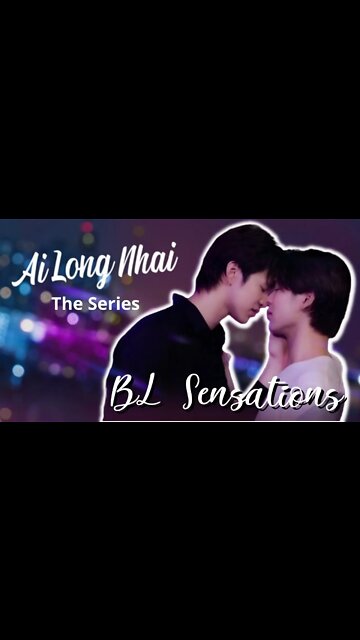 Ai long Nhai 2022-Thailand BL Series #AiLongNhaitheseries #BL #boysxboys #blthai #boyslove #shorts