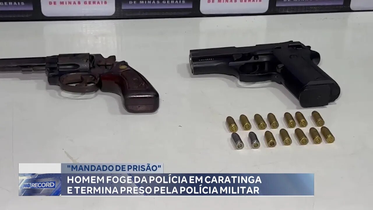 Mandado de Prisão: Homem Foge da Polícia em Caratinga e Termina Preso pela Polícia Militar.