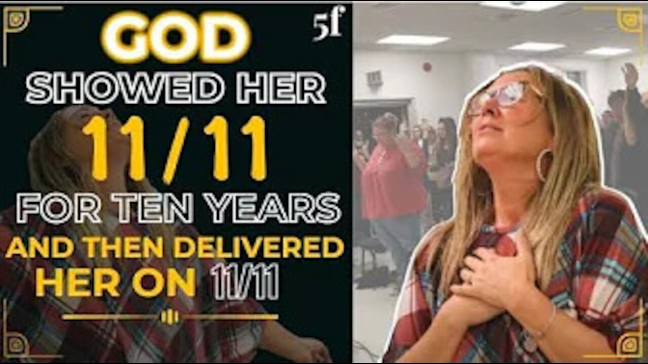 GOD SHOWED HER 11/11 FOR TEN YEARS & THEN DELIVERED HER ON 11/11