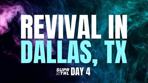 Revival in Dallas, TX Day Four | Pentecost 2022-06-05 21:30