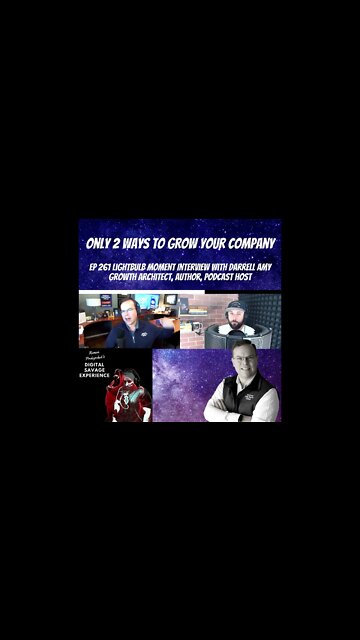 Only 2 Ways To Grow Your Company - Ep 261 Lightbulb Moment Darrell Amy Growth Architect