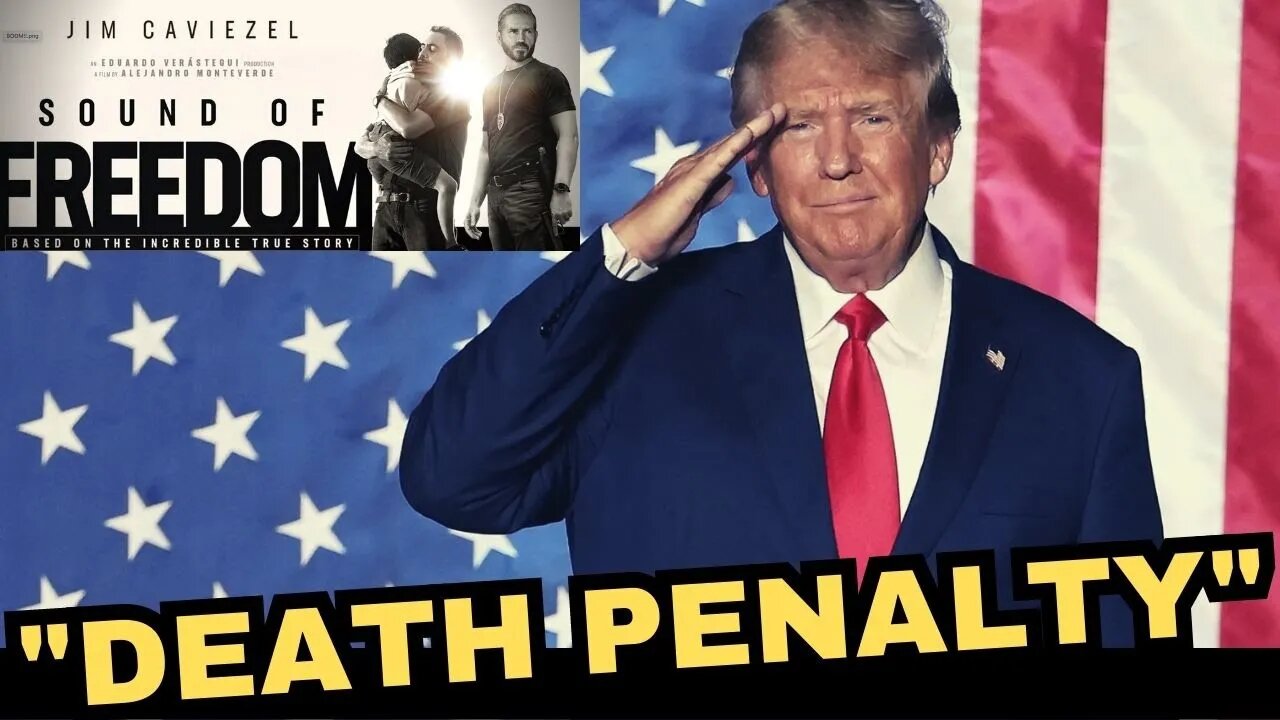 After Watching "Sound Of Freedom" Donald Trump Is Going After Human Traffickers With "Death Penalty"