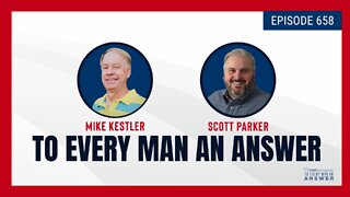 Episode 658 - Pastor Mike Kestler and Pastor Scott Parker on To Every Man An Answer