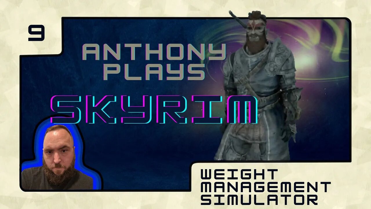 Skyrim Episode 9: Weight Management Simulator