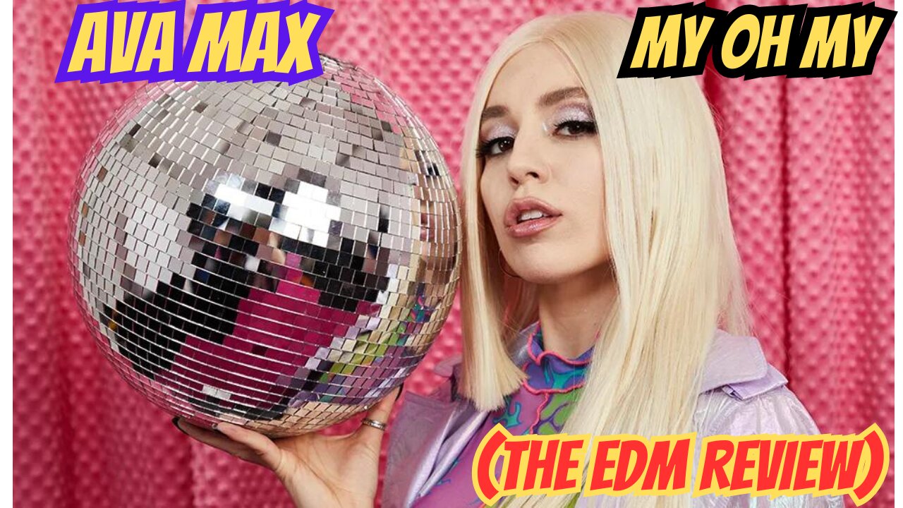 AVA MAX MY OH MY (REVIEW)