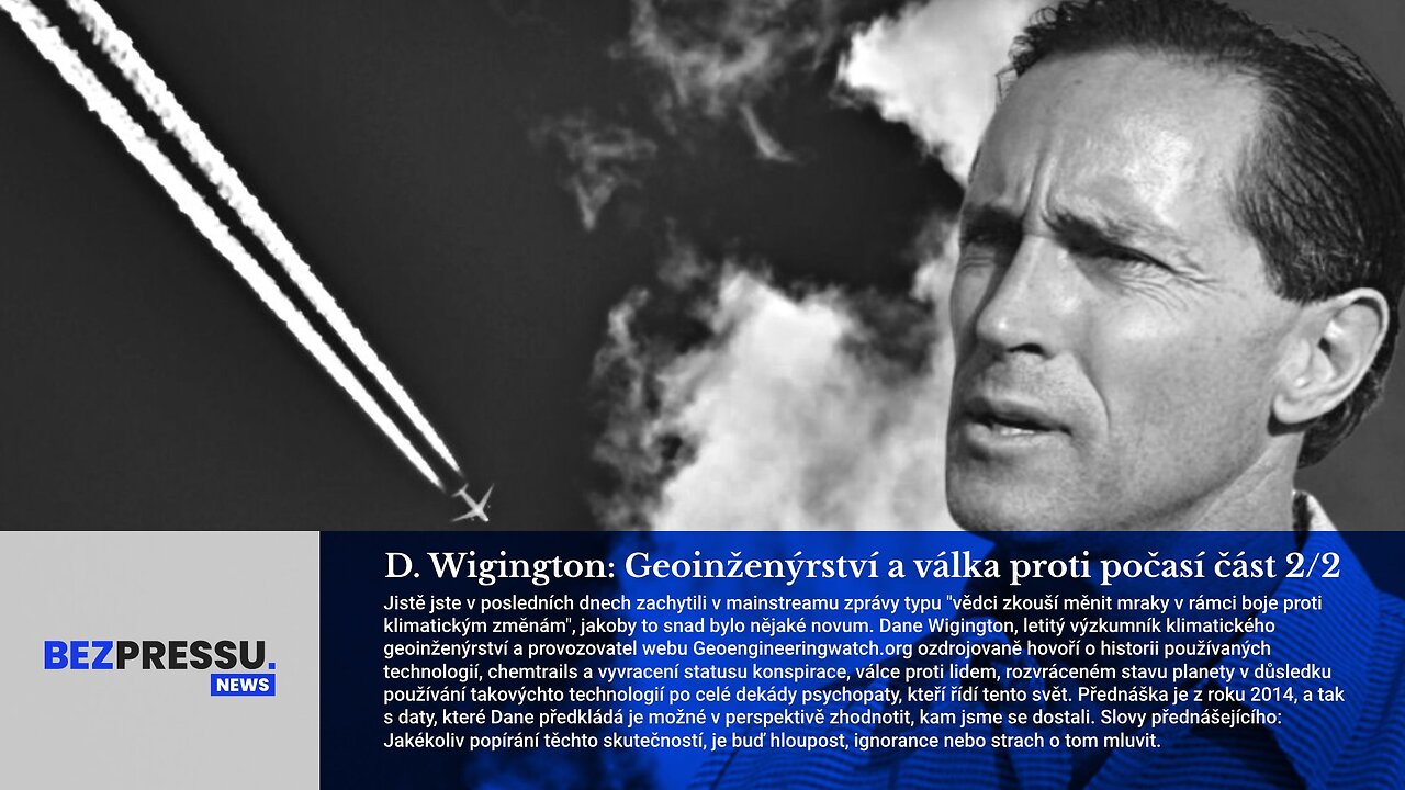 D. Wigington: Geoinženýrství a válka proti počasí část 2/2