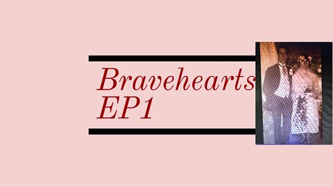 Bravehearts EP 1