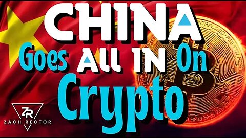 China Goes All In On Crypto!