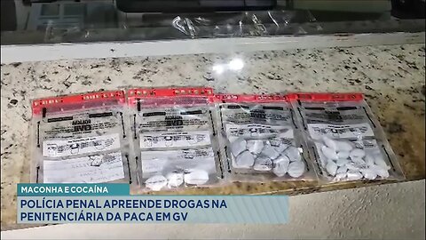 Maconha e Cocaína: Polícia Penal Apreende Drogas na Penitenciária da Paca em Governador Valadares.