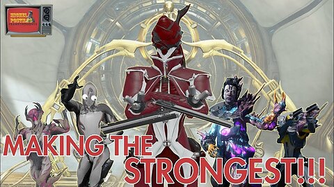 FrameThoughts: How to Make The STRONGEST Warframe?!