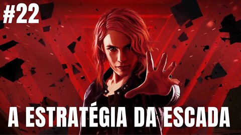 CONTROL #22 - A ESTRATÉGIA DA ESCADA