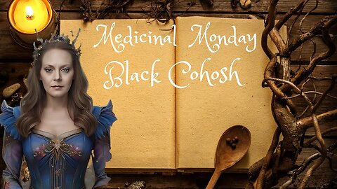 Medicinal Monday: It is Dark and Dirty but has so many good qualities too. Black Cohosh