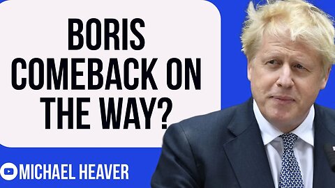 Boris Johnson Set For Dramatic COMEBACK?